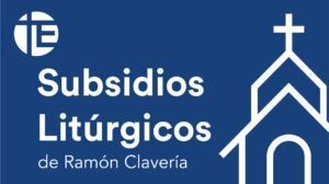 Los subsidios litúrgicos de agosto de 2026