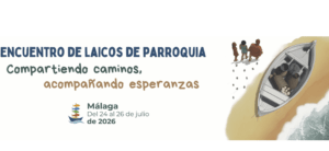 Málaga 2026: una hoja de ruta para el laicado español en clave de acompañamiento